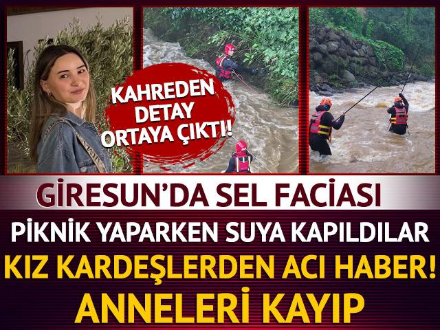 Giresun'daki selden acı haber! Kız kardeşlerin cansız bedenleri bulundu, anne aranıyor
