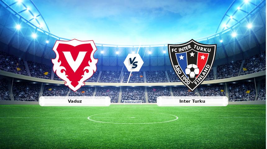 CANLI | Vaduz - Inter Turku ma&ccedil; anlatımı! Ma&ccedil; ne zaman? Saat ka&ccedil;ta ve hangi kanalda? - 13 Ağustos 2026