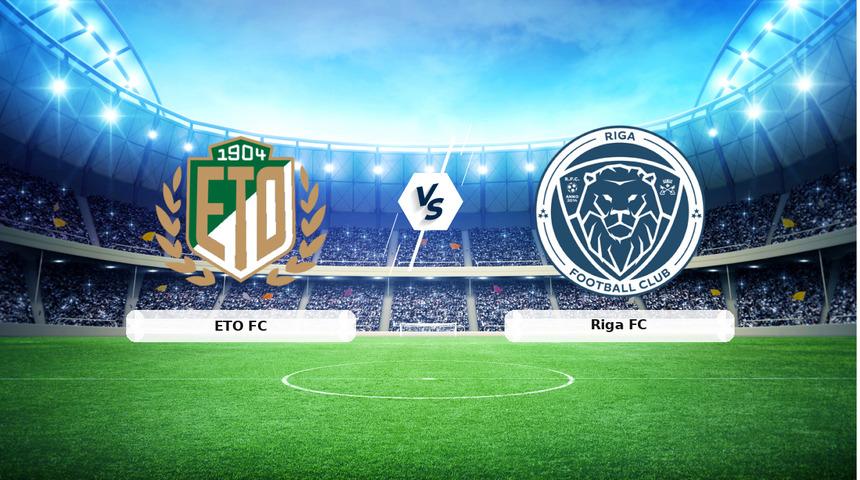 CANLI | ETO FC - Riga FC ma&ccedil; anlatımı! Ma&ccedil; ne zaman? Saat ka&ccedil;ta ve hangi kanalda? - 13 Ağustos 2026