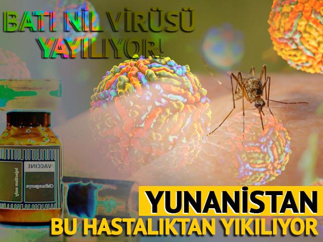 Yunanistan bu hastalıktan yıkılıyor: Vaka sayısı 110, &ouml;l&uuml; sayısı 9!