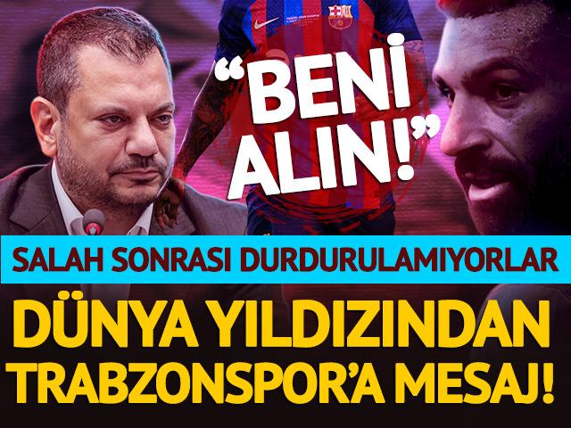 Salah sonrası durdurulamıyor! D&uuml;nya yıldızı Trabzonspor'a mesaj g&ouml;nderdi: Beni alın! 