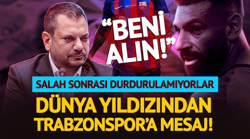 Salah sonrası durdurulamıyor! D&uuml;nya yıldızı Trabzonspor'a mesaj g&ouml;nderdi: Beni alın! 