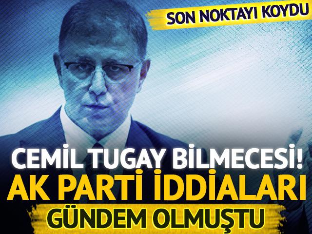 AK Parti'ye katılacağı iddia ediliyordu: Cemil Tugay iddialara son noktayı koydu!