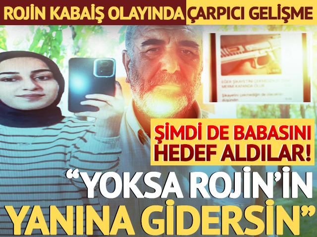 Rojin Kabaiş'in babası şikayet&ccedil;i oldu! "Geri &ccedil;ek yoksa Rojin'in yanına gidersin"