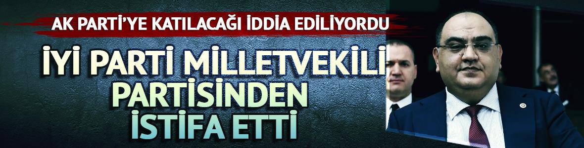 İYİ Parti Milletvekili Mehmet Mustafa G&uuml;rban partisinden istifa etti
