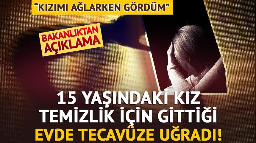 15 yaşındaki kız temizlik i&ccedil;in gittiği evde tecav&uuml;ze uğradı! "Kızımı ağlarken g&ouml;rd&uuml;m"