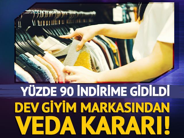 Dev giyim markasından veda kararı! Y&uuml;zde 90 indirime gidildi