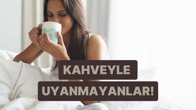 Kahve kokusunu duyunca birden uykusu açılanların asla anlayamadığı 10 insan tipi 
