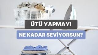 Ütü yapmayı ne kadar sevdiğini hesaplıyoruz!