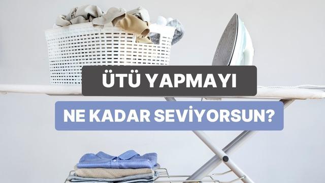 Ütü yapmayı ne kadar sevdiğini hesaplıyoruz!