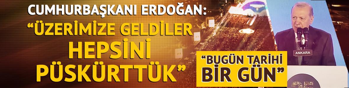Erdoğan: "Ter&ouml;r&uuml; ve emperyalist planı alt&uuml;st ediyoruz""