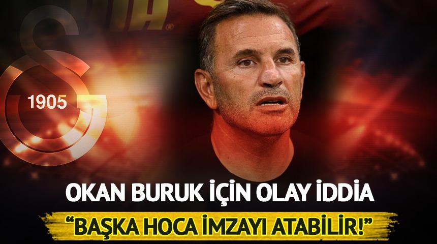 Galatasaray hakkında &ccedil;arpıcı iddia! Okan Buruk yerine ikinci yarıda farklı hoca...