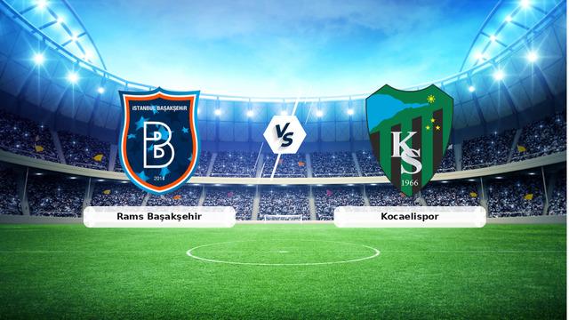 CANLI | Rams Başakşehir - Kocaelispor maç anlatımı! Maç ne zaman? Saat kaçta ve hangi kanalda? - 16 Ağustos 2026