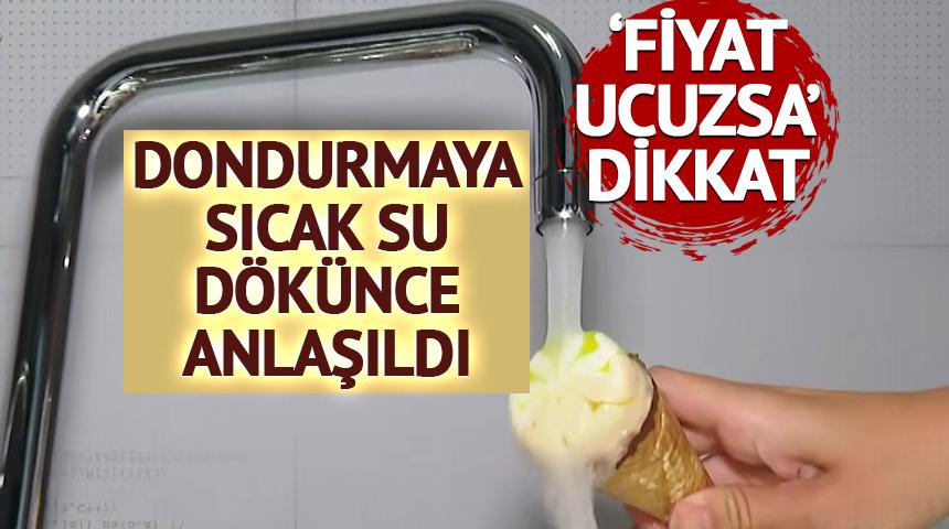 Dondurmaya sıcak su d&ouml;kt&uuml;ler: Fiyat ucuzsa dikkat