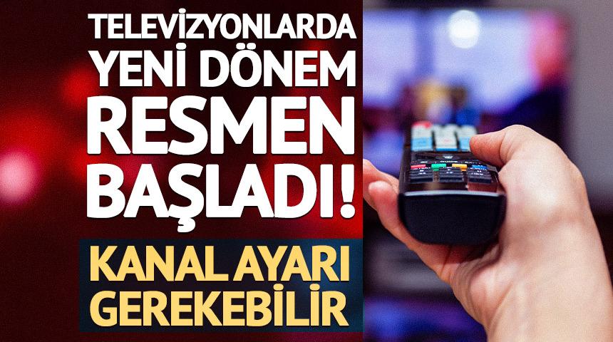 Televizyonlarda yeni d&ouml;nem resmen başladı! 