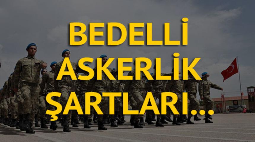 Bedelli askerlik son dakika haberleri... 2018 Bedelli askerlik şartları, yaş sınırı ve ücreti belli oldu mu?