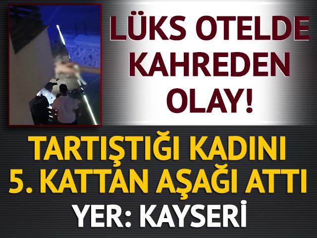 Otel odasında kavga ettiği kadını 5. kattan attı!