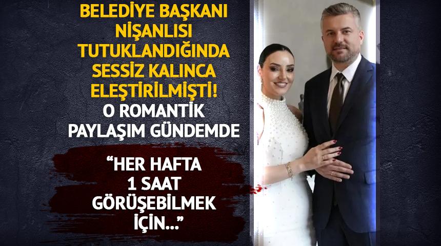 &Uuml;nl&uuml; t&uuml;rk&uuml;c&uuml; ile nişanlı! Tutuklu belediye başkanı paylaştı