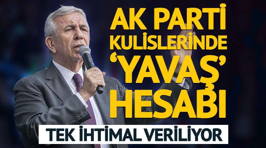 AK Parti kulislerinde Yavaş hesabı
