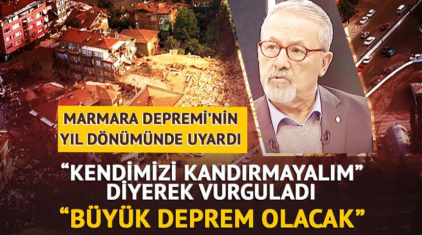 G&ouml;r&uuml;r, Marmara Depremi'nin yıl d&ouml;n&uuml;m&uuml;nde uyardı: "B&uuml;y&uuml;k bir deprem olacak"