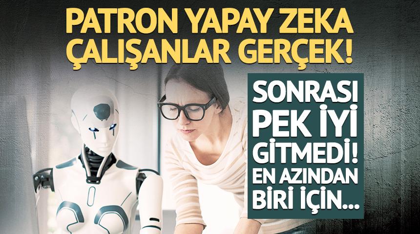 Yapay zek&acirc; ger&ccedil;ek &ccedil;alışanların y&ouml;neticisi oldu: Bilinen ilk işten &ccedil;ıkarma kararı geldi!