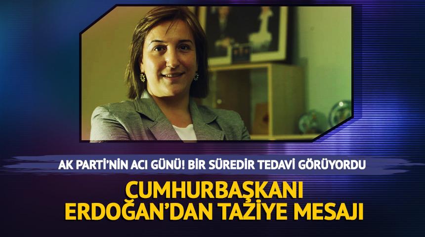 AK Parti'nin acı g&uuml;n&uuml;! Erdoğan'dan taziye mesajı