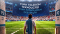T�rk Telekom teknolojisi  T�rk futbolunun destek�isi