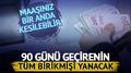 Birikmi� ayl�klar yatmayacak: 3 ay ihmal edene maa� yok!
