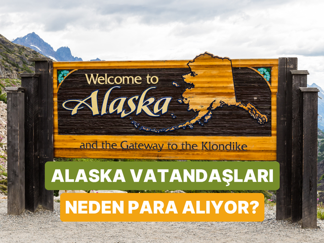 Alaska&rsquo;da İnsanlara Neden Para &Ouml;denir?