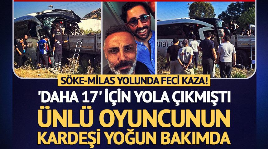 Daha 17 i&ccedil;in yola &ccedil;ıkmıştı! &Uuml;nl&uuml; oyuncunun kardeşi yoğun bakımda