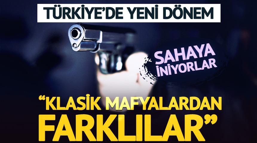 "Klasik mafyalardan farklılar"