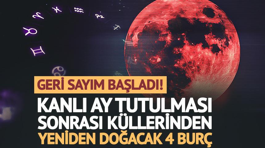 Geri sayım başladı! Kanlı Ay Tutulması sonrası k&uuml;llerinden yeniden doğacak 4 bur&ccedil;