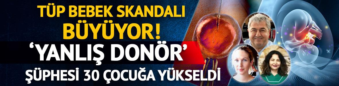 T&uuml;p bebek skandalı b&uuml;y&uuml;yor! &lsquo;Yanlış don&ouml;r&rsquo; ş&uuml;phesi 30 &ccedil;ocuğa y&uuml;kseldi