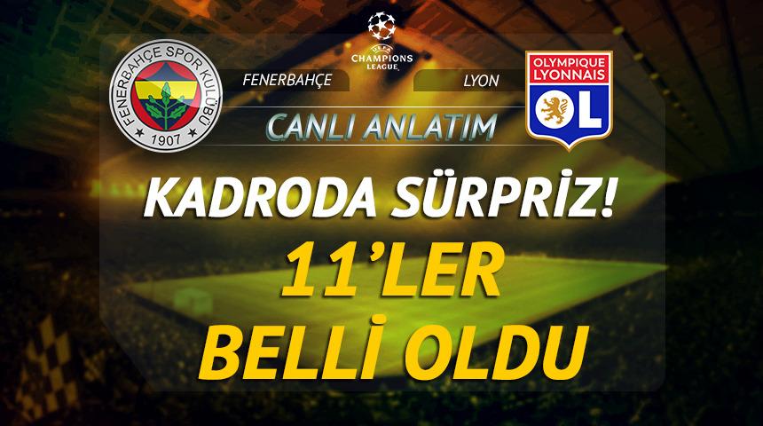 CANLI | Fenerbah&ccedil;e - Olympique Lyon ma&ccedil; anlatımı! Ma&ccedil; ne zaman? Saat ka&ccedil;ta ve hangi kanalda? - 18 Ağustos 2026
