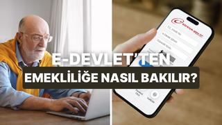 Emeklilik Bilgilerinize e-Devlet’ten Nasıl Bakabilirsiniz?