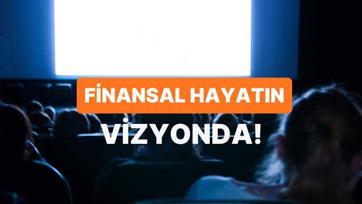 Finansal Hayatın Bir Film Olsa T&uuml;r&uuml; Ne Olurdu?