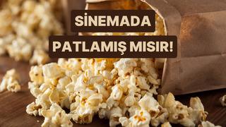 Sinemada Patlamış Mısırın Biletten Pahalı Olmasının Sebebi Ne?  