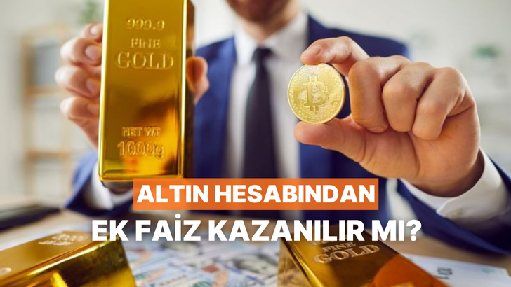 D&ouml;viz ve Altın Hesabında Ek Faiz Kazanılır mı? Nasıl Kazanılır?