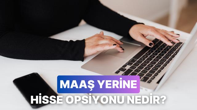 Stock Option Nedir, Maaş Yerine Hisse Opsiyonu Almak Ne Demek?