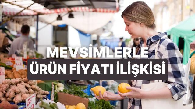 Bir Ürünün “Mevsimi” Olması Fiyatını Ne Kadar Değiştiriyor?