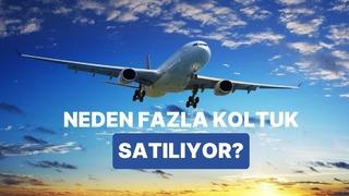 Havayolları Neden Satabileceğinden Fazla Koltuk Satar?