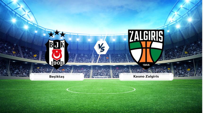 CANLI | Beşiktaş - Kauno Zalgiris ma&ccedil; anlatımı! Ma&ccedil; ne zaman? Saat ka&ccedil;ta ve hangi kanalda? - 20 Ağustos 2026
