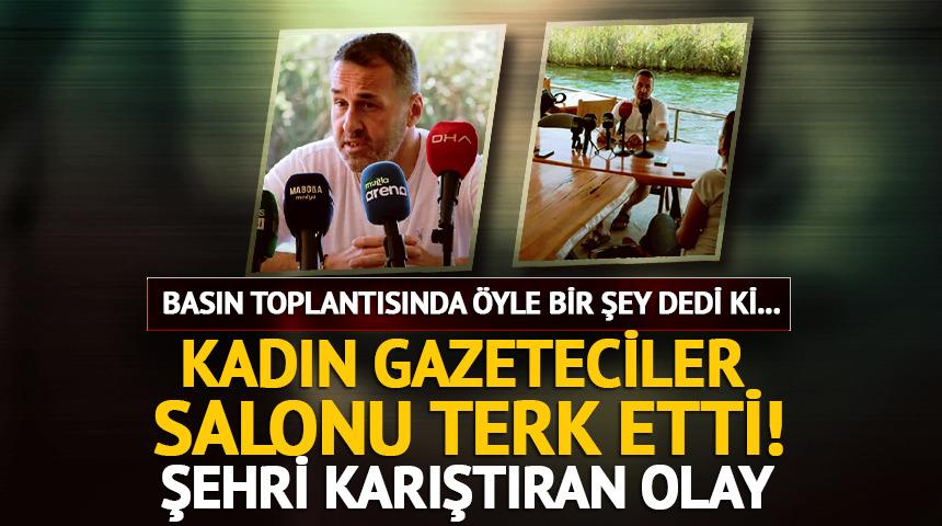Basın toplantısında &ouml;yle bir şey dedi ki! Kadın gazeteciler salonu terk etti
