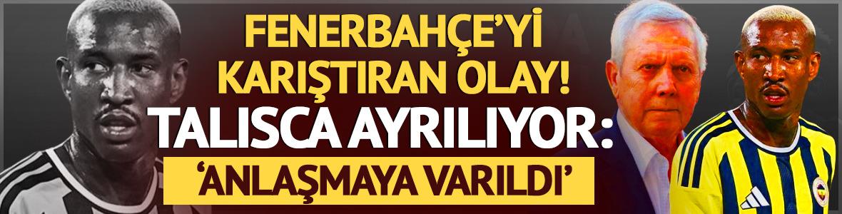 Fenerbah&ccedil;e'yi karıştıran olay! Talisca ayrılıyor: 'Anlaşmaya varıldı' 