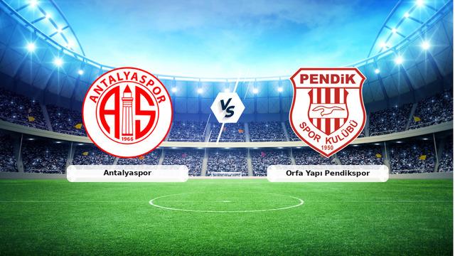 CANLI | Antalyaspor - Orfa Yapı Pendikspor maç anlatımı! Maç ne zaman? Saat kaçta ve hangi kanalda? - 22 Ağustos 2026