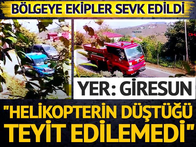 Giresun'da helikopter d&uuml;şt&uuml; iddiası! "Yalan ihbar olabilir"