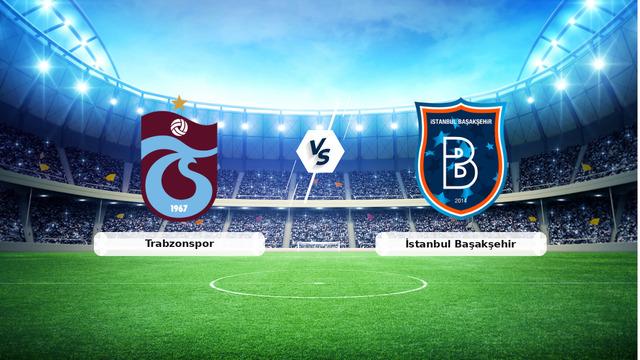 CANLI | Trabzonspor - İstanbul Başakşehir maç anlatımı! Maç ne zaman? Saat kaçta ve hangi kanalda? - 23 Ağustos 2026