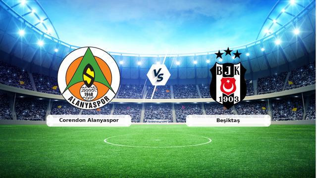CANLI | Corendon Alanyaspor - Beşiktaş maç anlatımı! Maç ne zaman? Saat kaçta ve hangi kanalda? - 23 Ağustos 2026