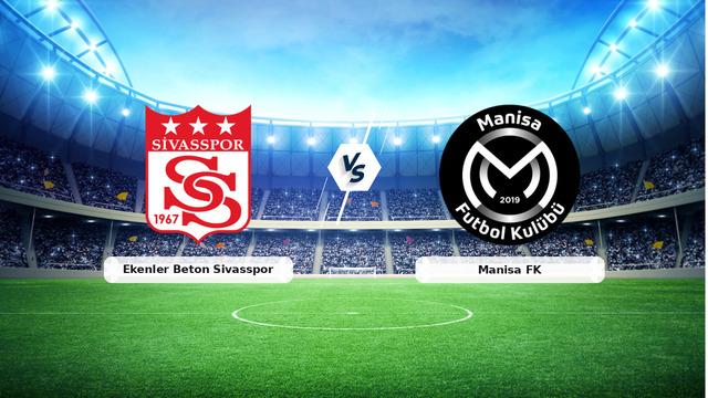 CANLI | Ekenler Beton Sivasspor - Manisa FK maç anlatımı! Maç ne zaman? Saat kaçta ve hangi kanalda? - 24 Ağustos 2026