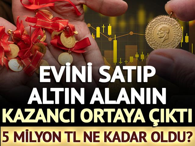 Evini satıp altın alanın kazancı ortaya &ccedil;ıktı: 5 milyon TL ne kadar oldu?